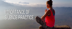 The Importance of Silence Practice